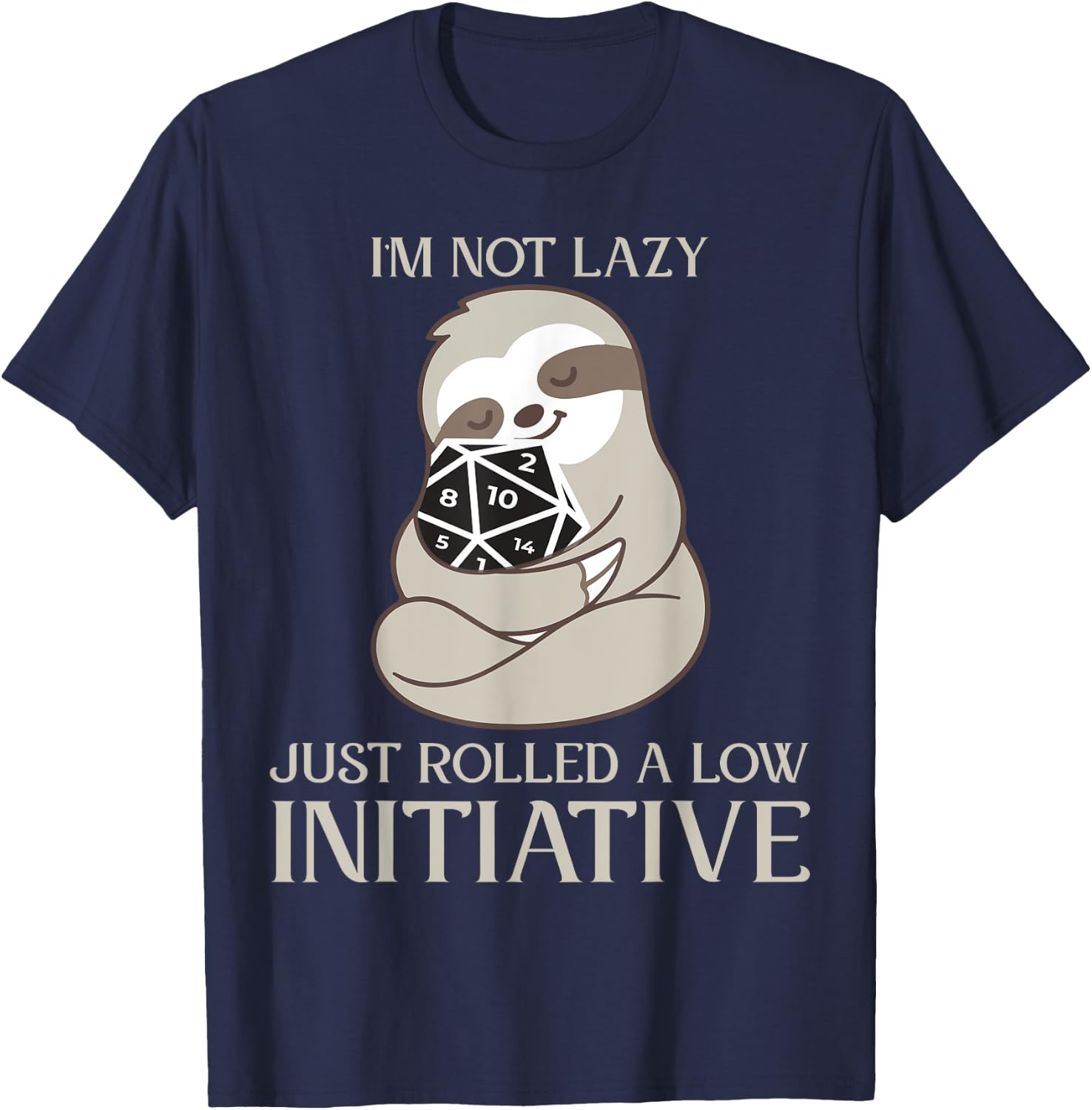 Im not lazy just rolled a low initiative lazy cute Sloth T-Shirt - T-Shirt | Navy