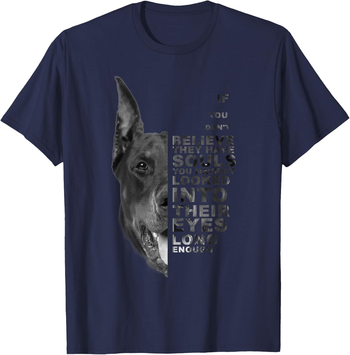 If You Don't Believe They Have Souls Doberman Dog Portrait T-Shirt - T-Shirt | Navy