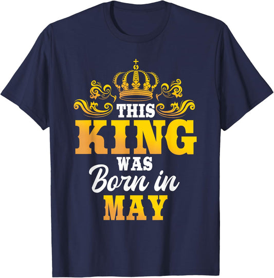 This King Was Born In May Birthday Party Celebration T-Shirt - T-Shirt | Navy