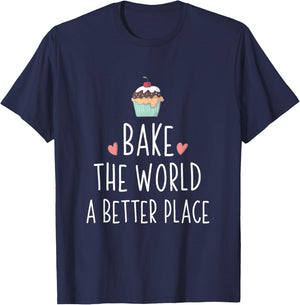 Bake The World A Better Place T-Shirt - T-Shirt | Navy
