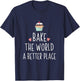 Bake The World A Better Place T-Shirt - T-Shirt | Navy