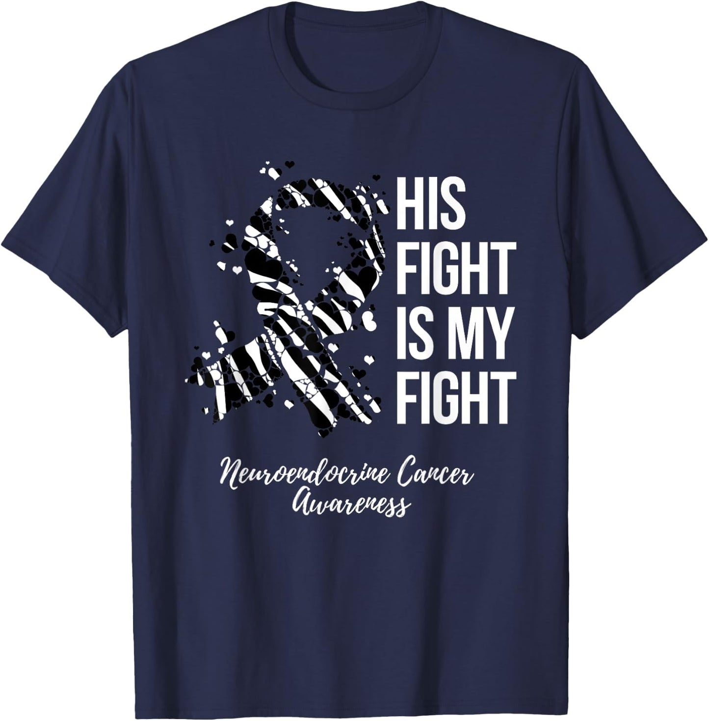His Fight Is My Fight Neuroendocrine Cancer Awareness T-Shirt - T-Shirt | Navy