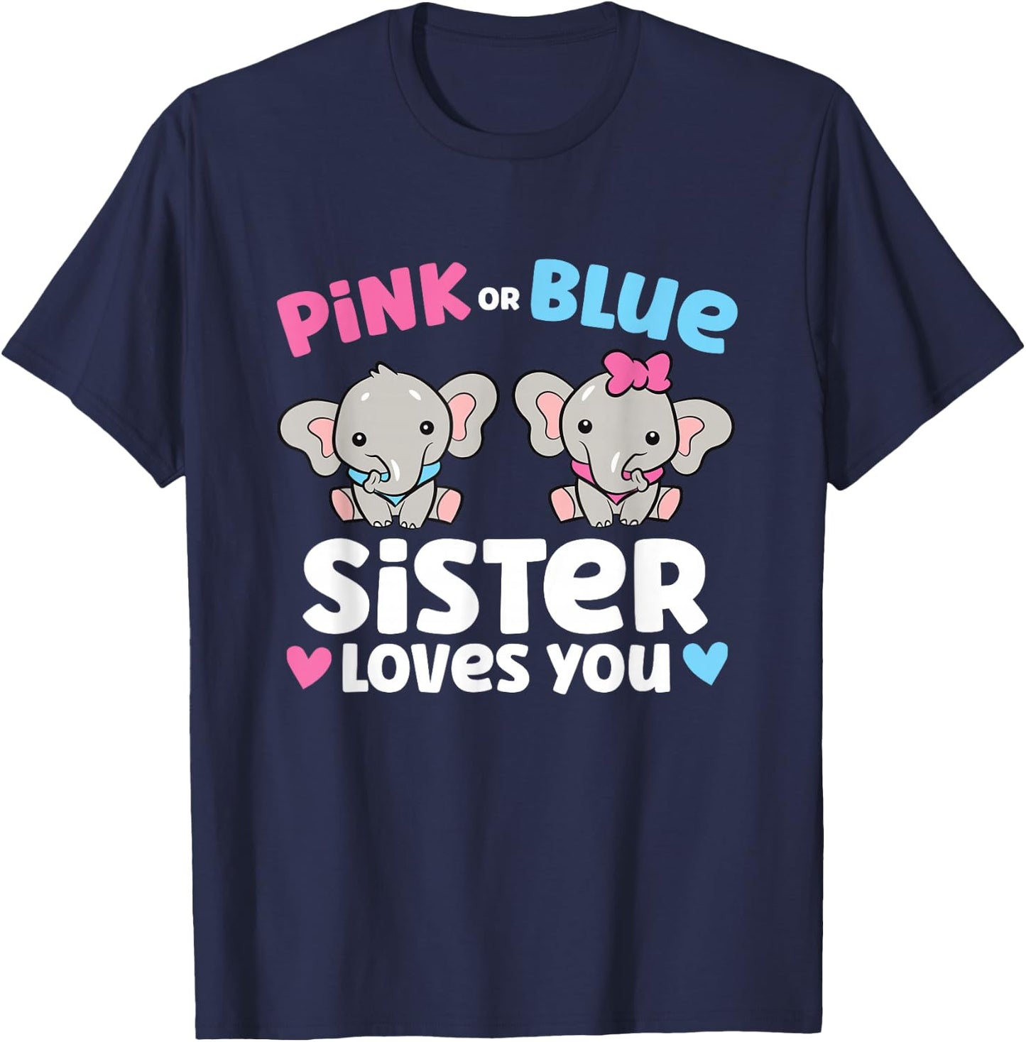 Pink Or Blue Sister Loves You Funny Gender Reveal T-Shirt - T-Shirt | Navy
