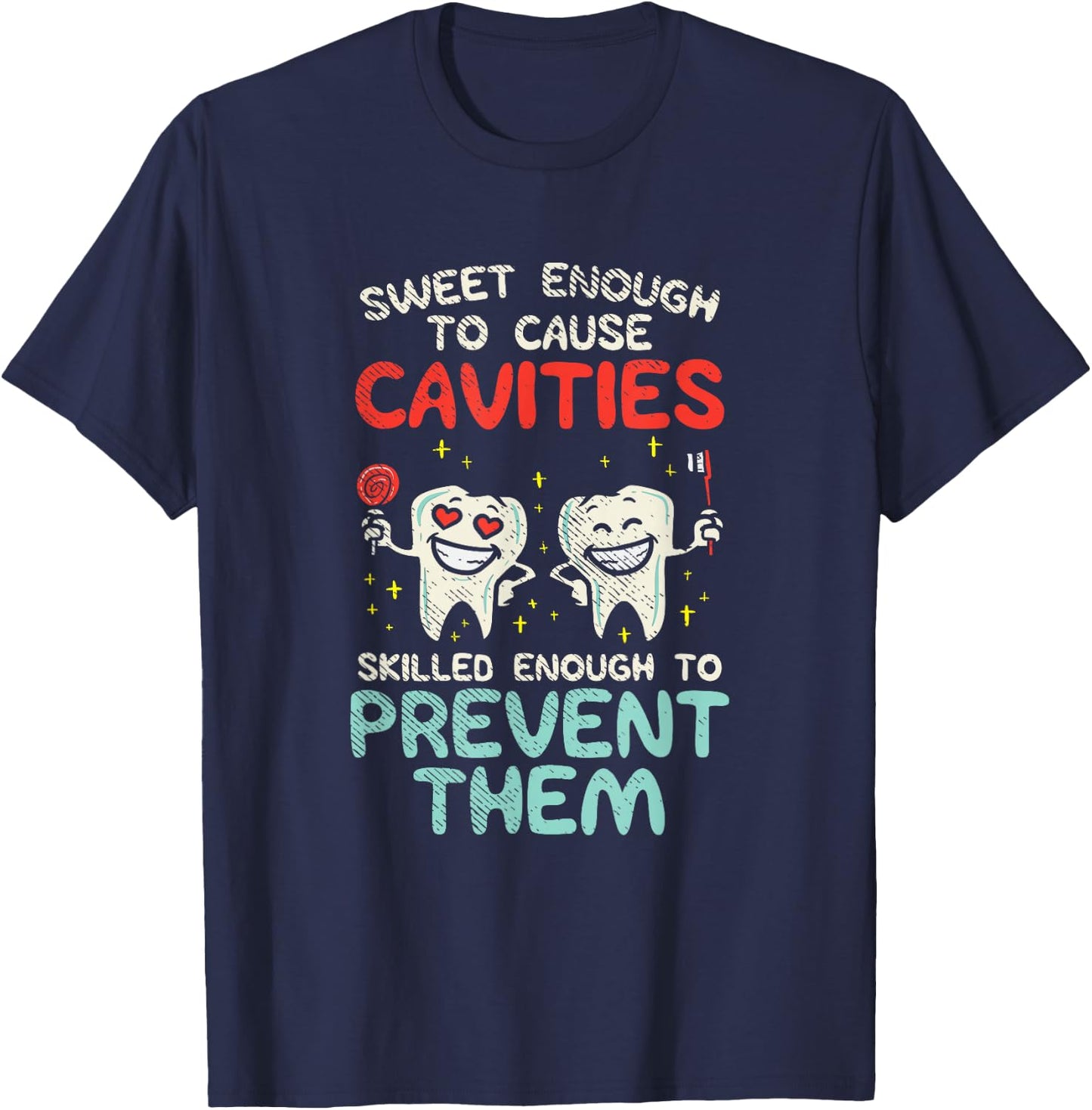 Cute Dentist Office Humor | Funny Dental Hygiene Hygienist T-Shirt - T-Shirt | Navy