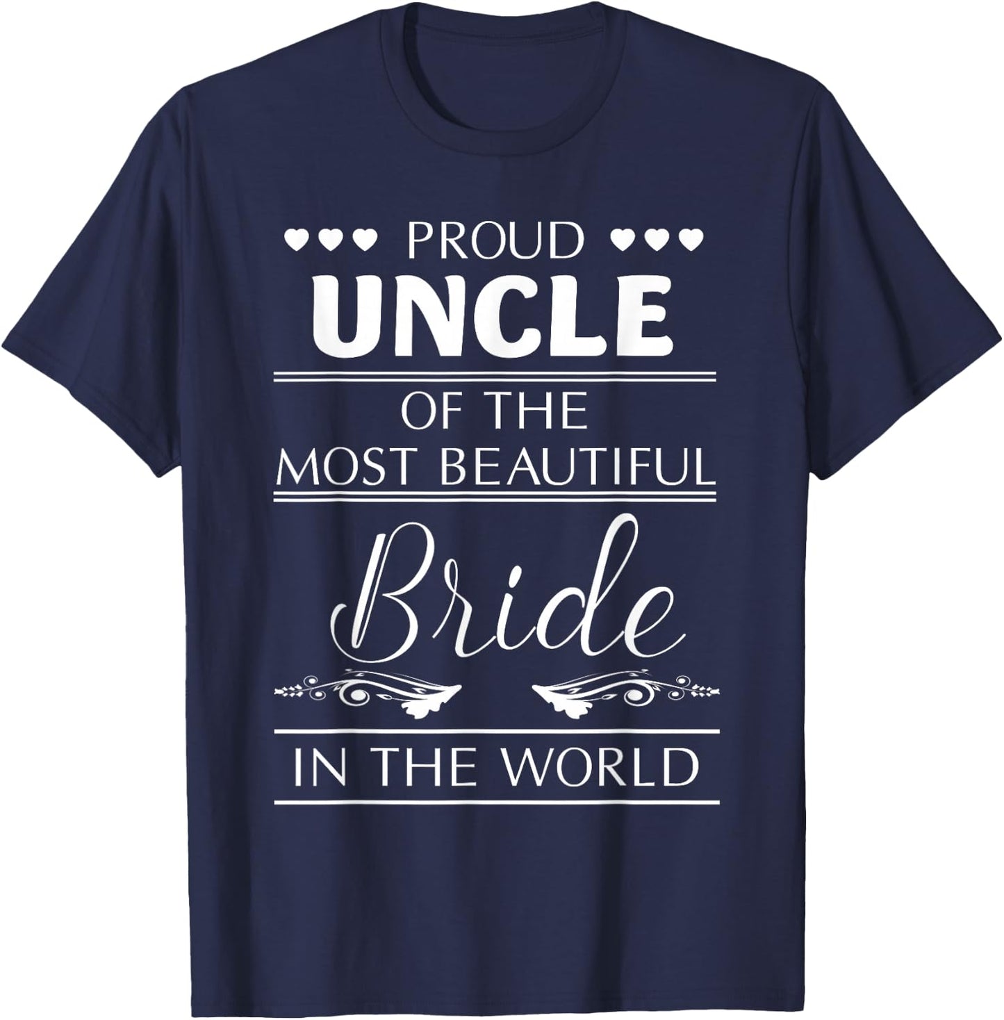 Proud Uncle Of The Most Beautiful Bride T-Shirt - T-Shirt | Navy