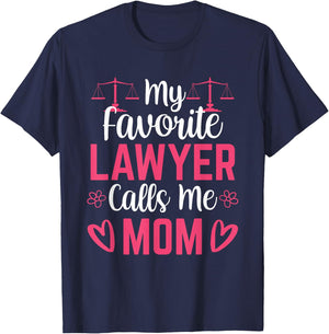 My Favorite Lawyer Calls Me Mom Advocate Law Attorney Mother T-Shirt - T-Shirt | Navy