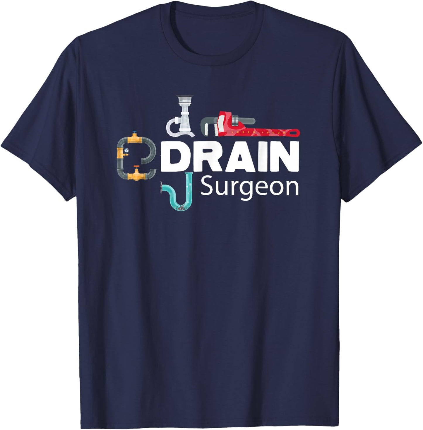 Drain Surgeon Funny Plumber T-Shirt - T-Shirt | Navy