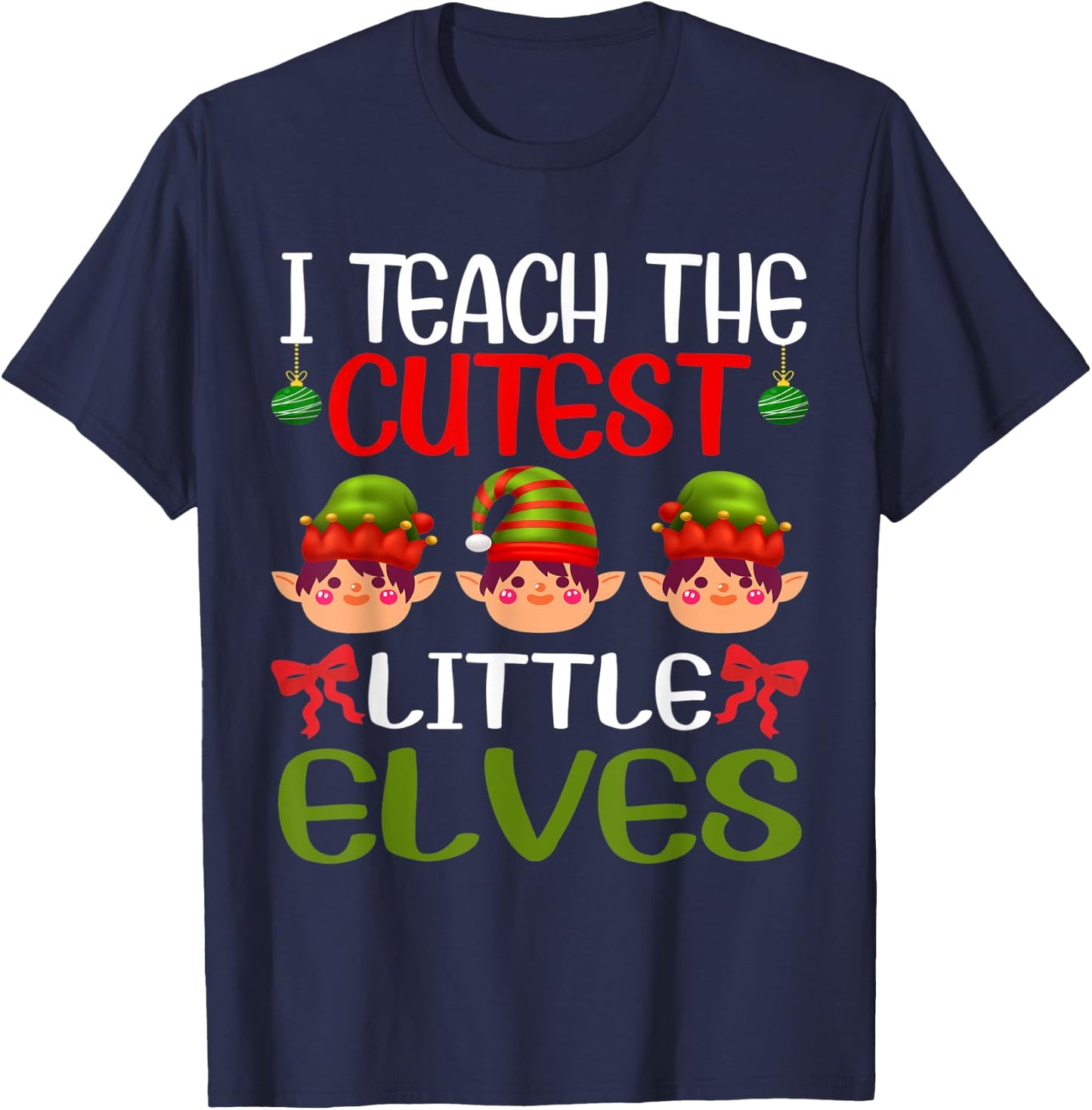 I Teach The Cutest Little Elves Funny Christmas Teacher T-Shirt - T-Shirt | Navy