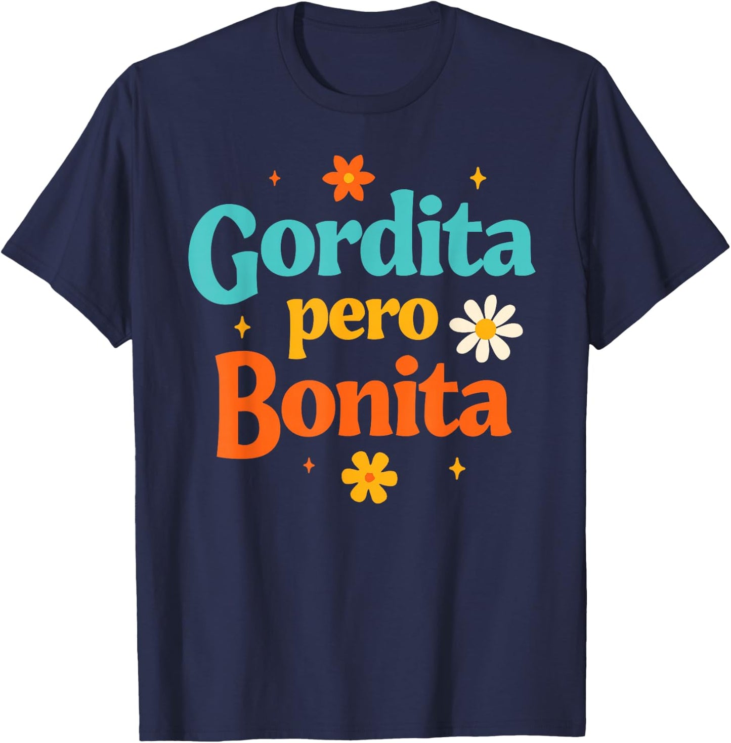 Spanish Girls Besties Chubby But Pretty Gordita Pero Bonita T-Shirt - T-Shirt | Navy