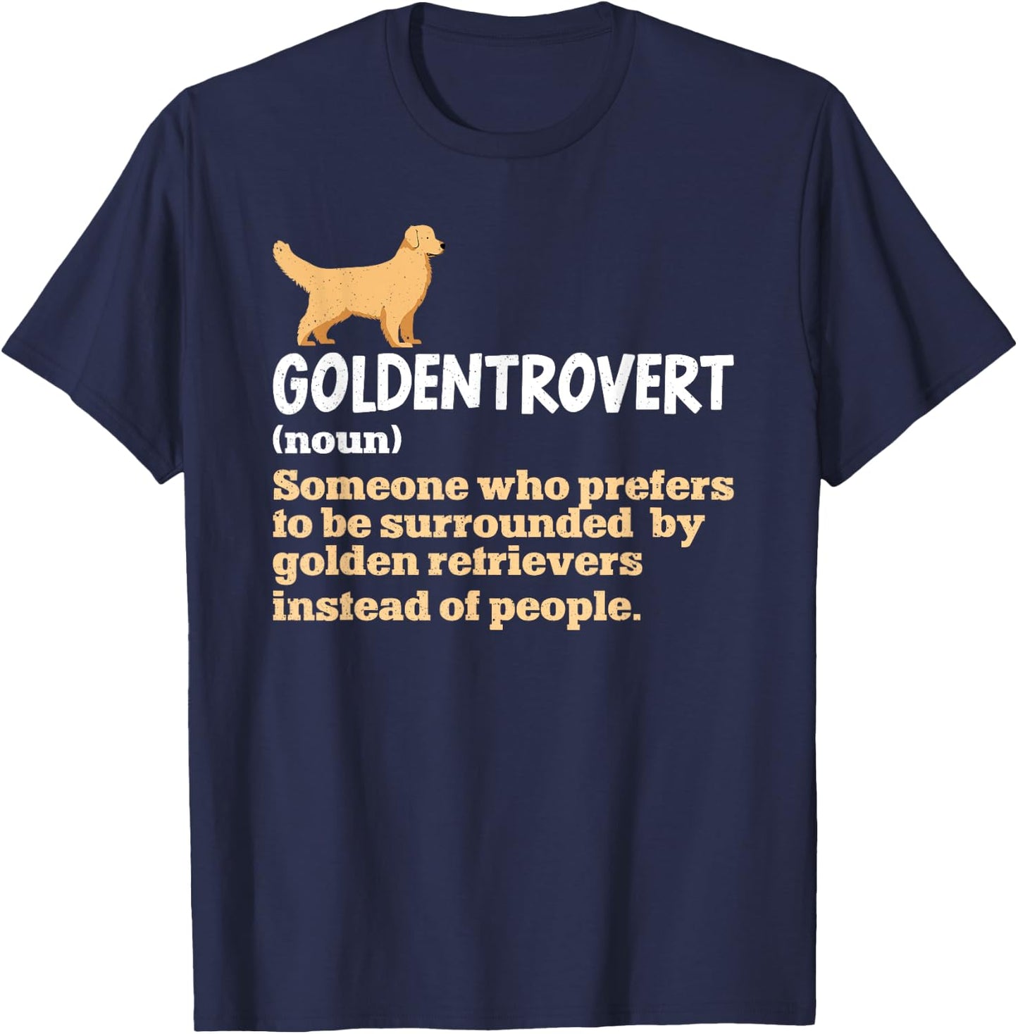 Goldentrovert Definition Funny Golden Retriever Dog Lover T-Shirt - T-Shirt | Navy