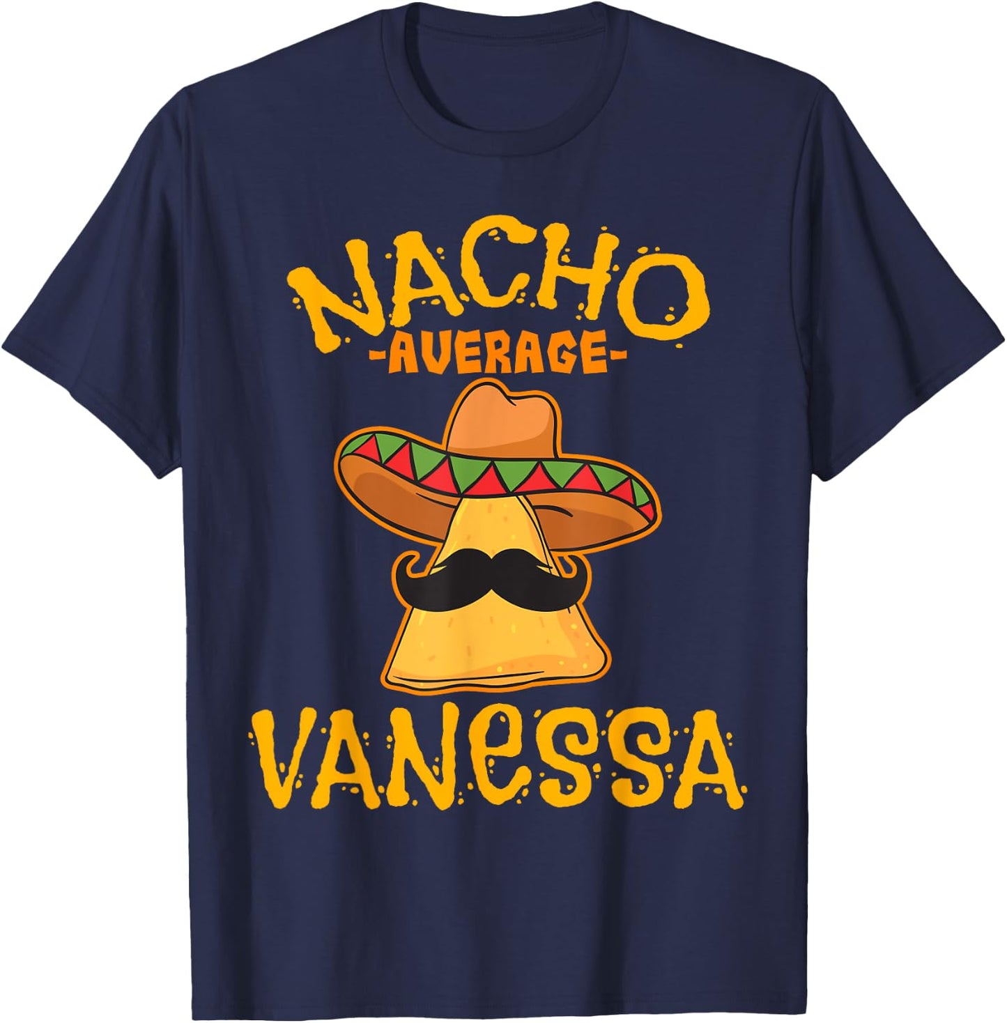 Nacho Average Vanessa Personalized Name Funny Taco T-Shirt - T-Shirt | Navy