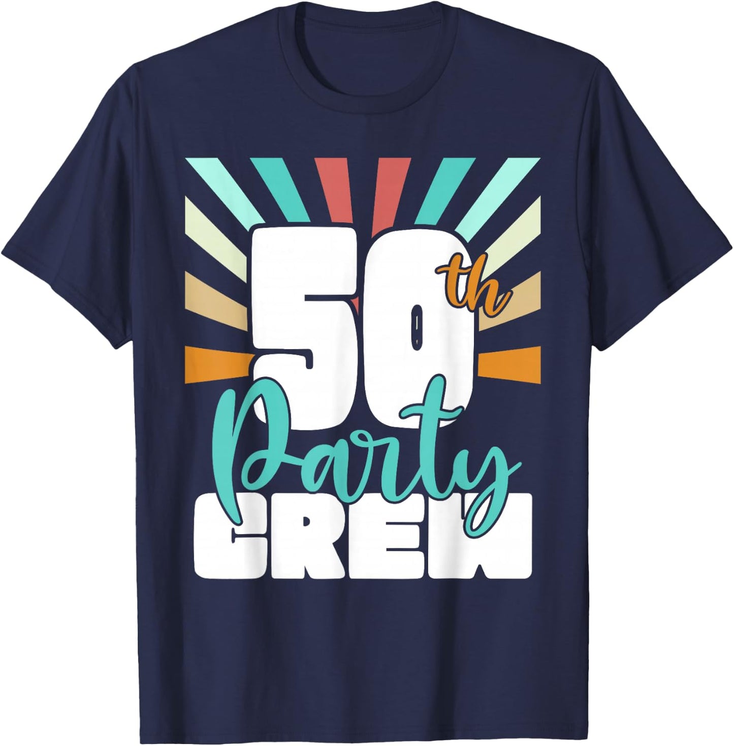 50th Party Crew Birthday Squad Funny 50 Year Old Birthday T-Shirt - T-Shirt | Navy