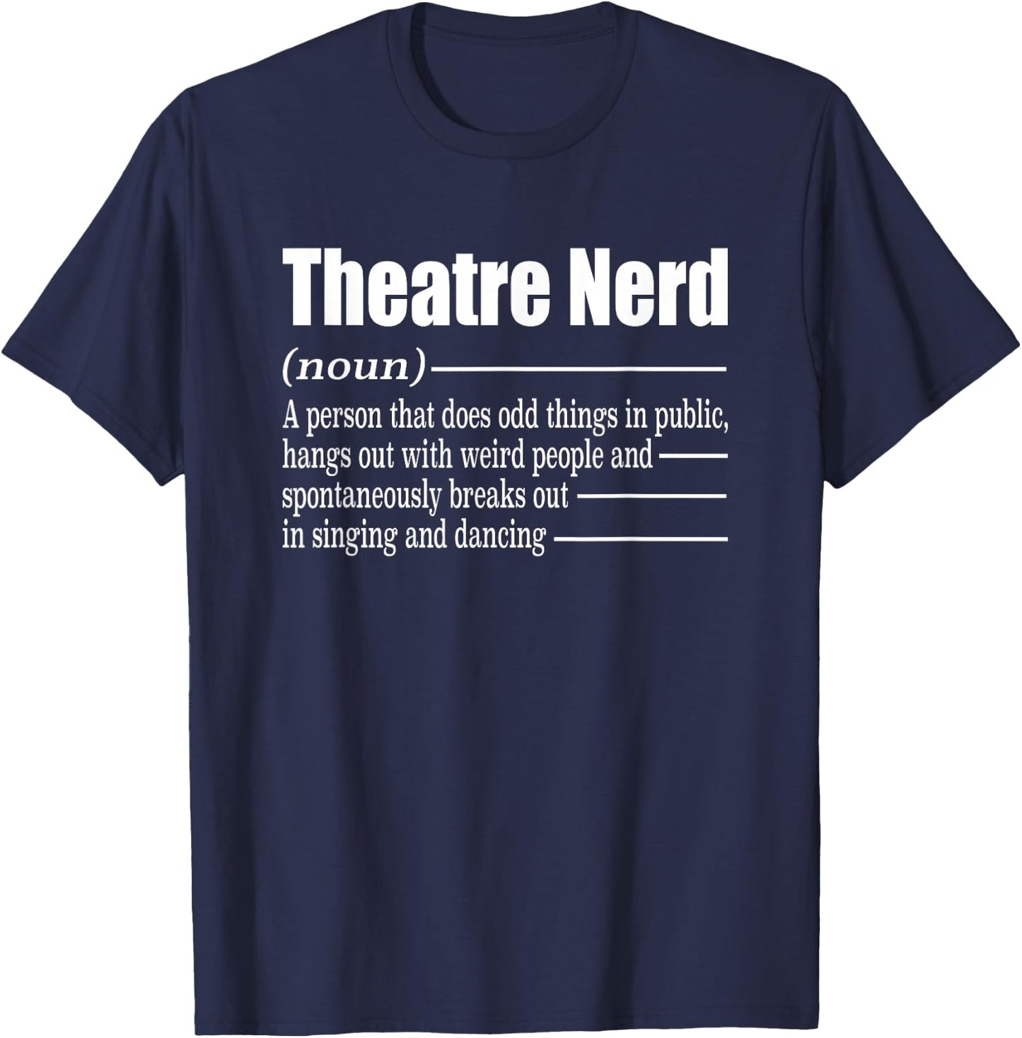 Theatre Nerd Musical Actor Stage Manager Crew T-Shirt - T-Shirt | Navy