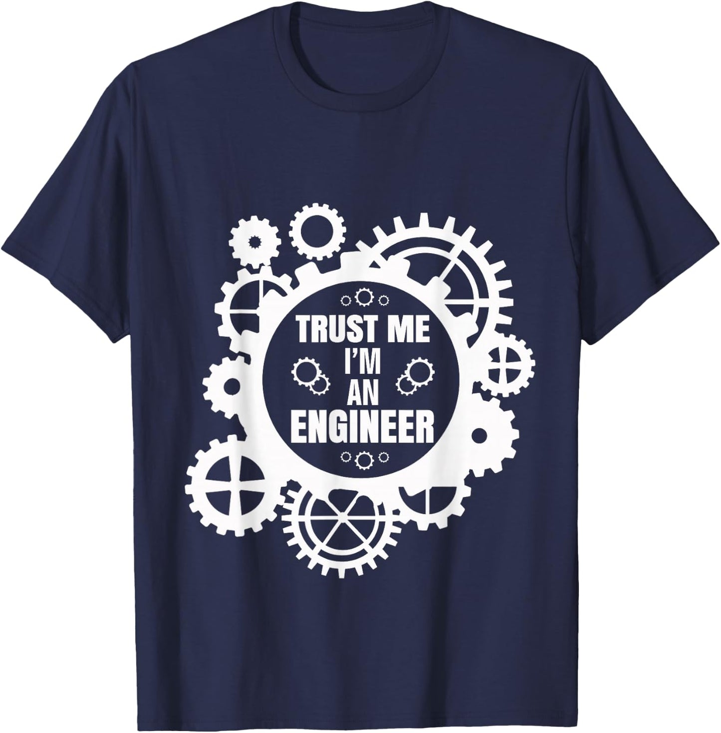 Trust Me I'm An Engineer T-Shirt - T-Shirt | Navy