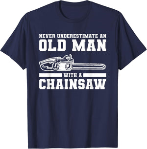 Never Underestimate An Old Man With A Chainsaw T-Shirt - T-Shirt | Navy