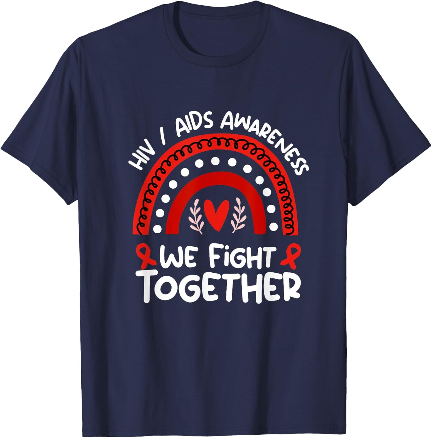 We Fight Together | HIV / AIDS Awareness Shirt | HIV / AIDS T-Shirt - T-Shirt | Navy