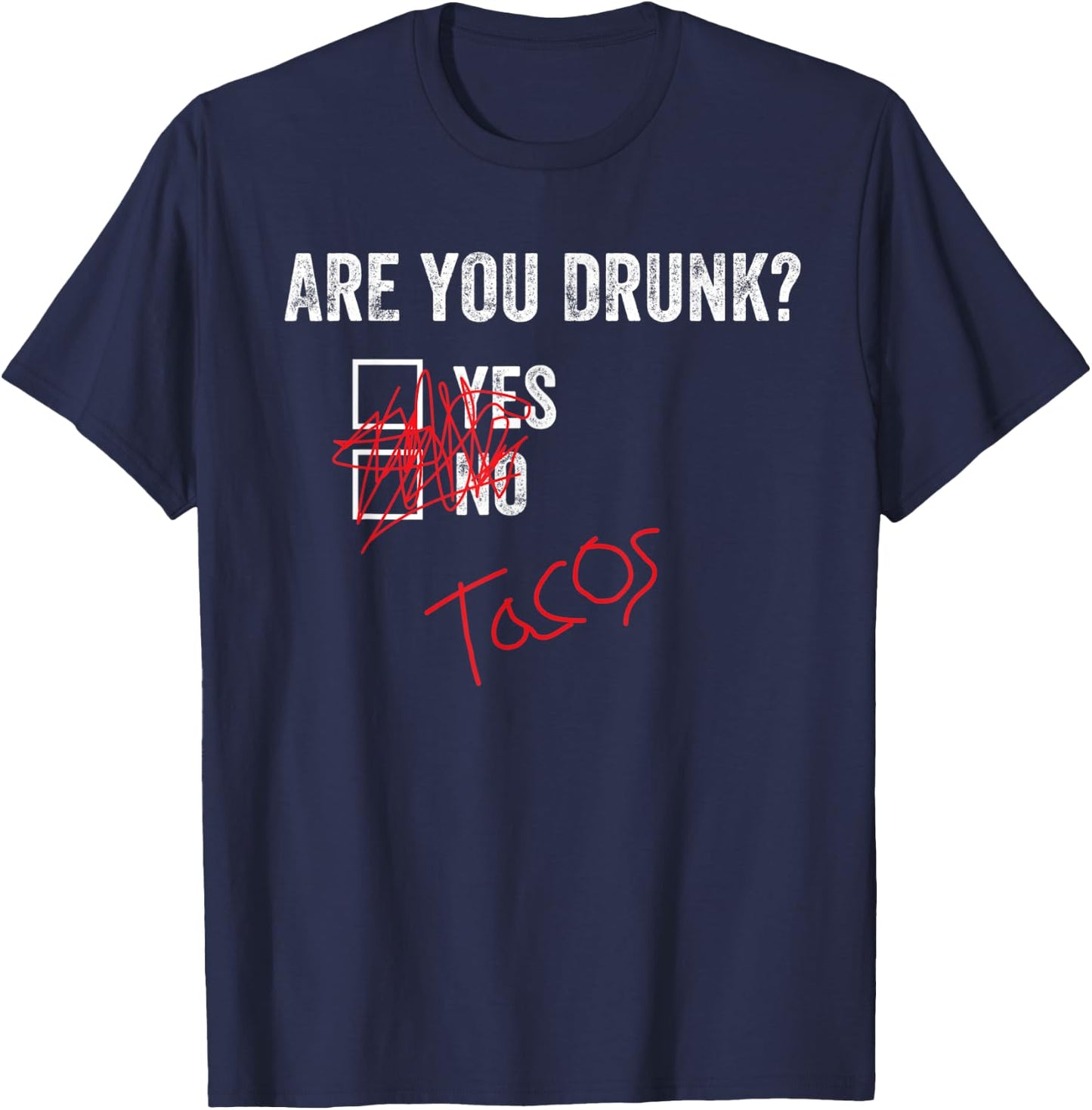 Funny Are You Drunk Yes No Tacos Checkmark retro T-Shirt - T-Shirt | Navy