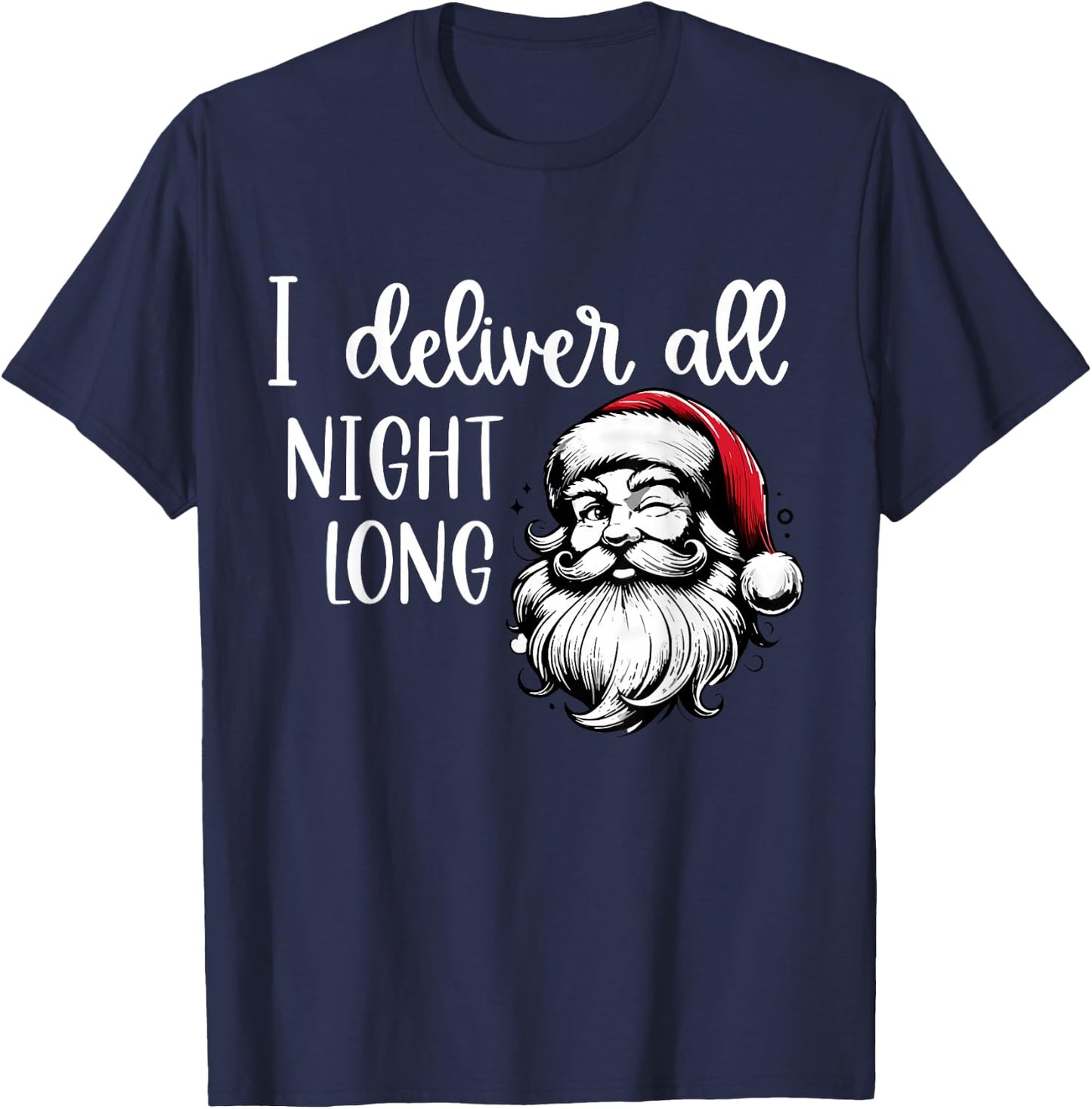 I Deliver All Night Long I'm So Good Santa Came Twice Couple T-Shirt - T-Shirt | Navy