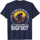 Yes I Do Have A Retirement Plan I Plan To Find Bigfoot T-Shirt - T-Shirt | Navy