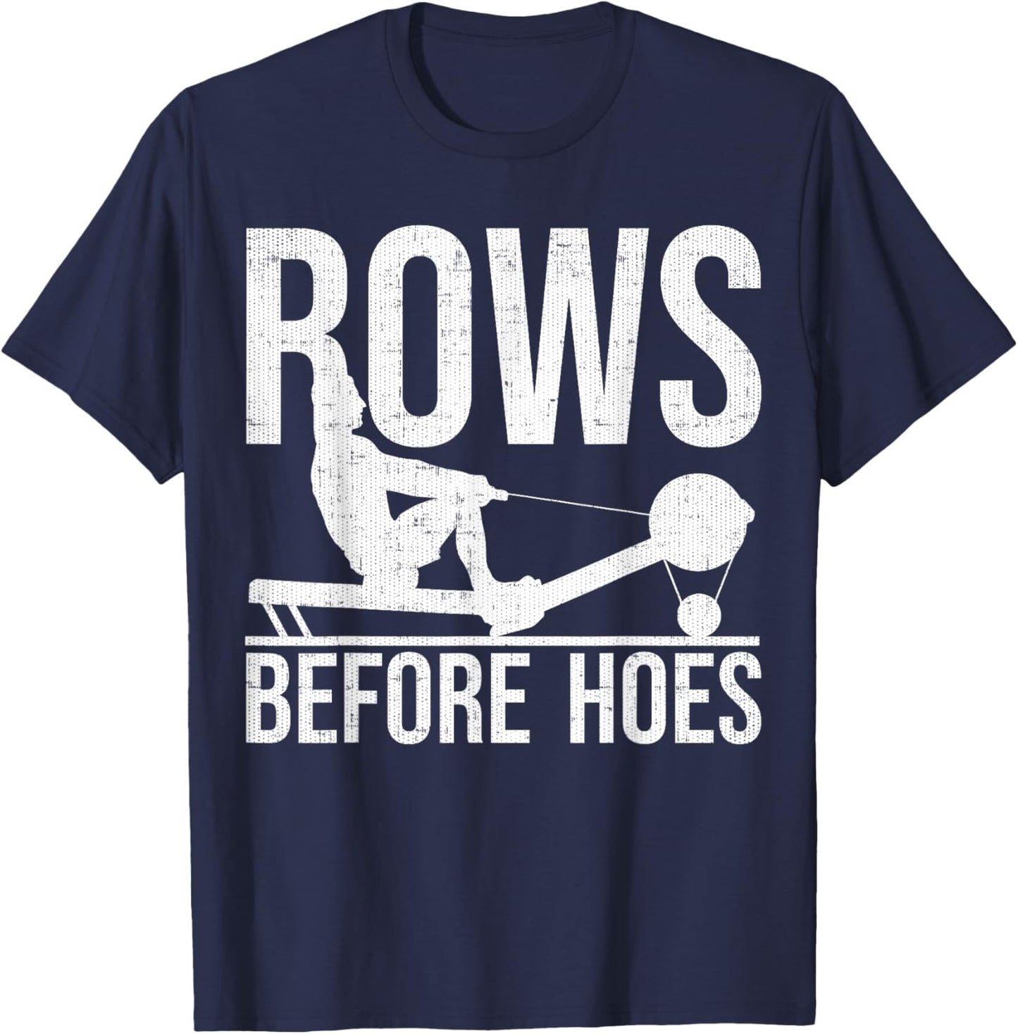 Rows Before Hoes - Funny Motivational Rowing T-Shirt - T-Shirt | Navy