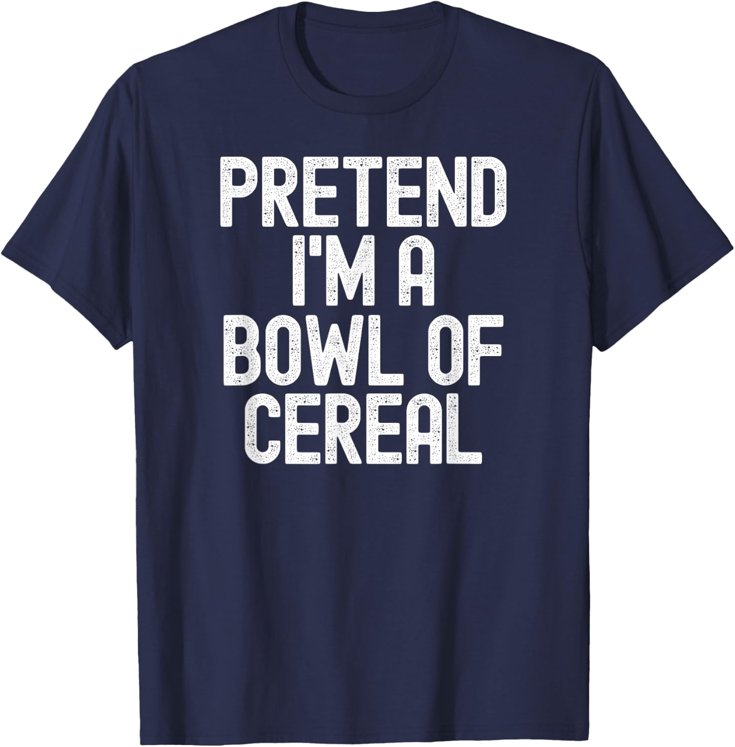 Simple Easy Pretend I'm a Bowl of Cereal Halloween Costume T-Shirt - T-Shirt | Navy