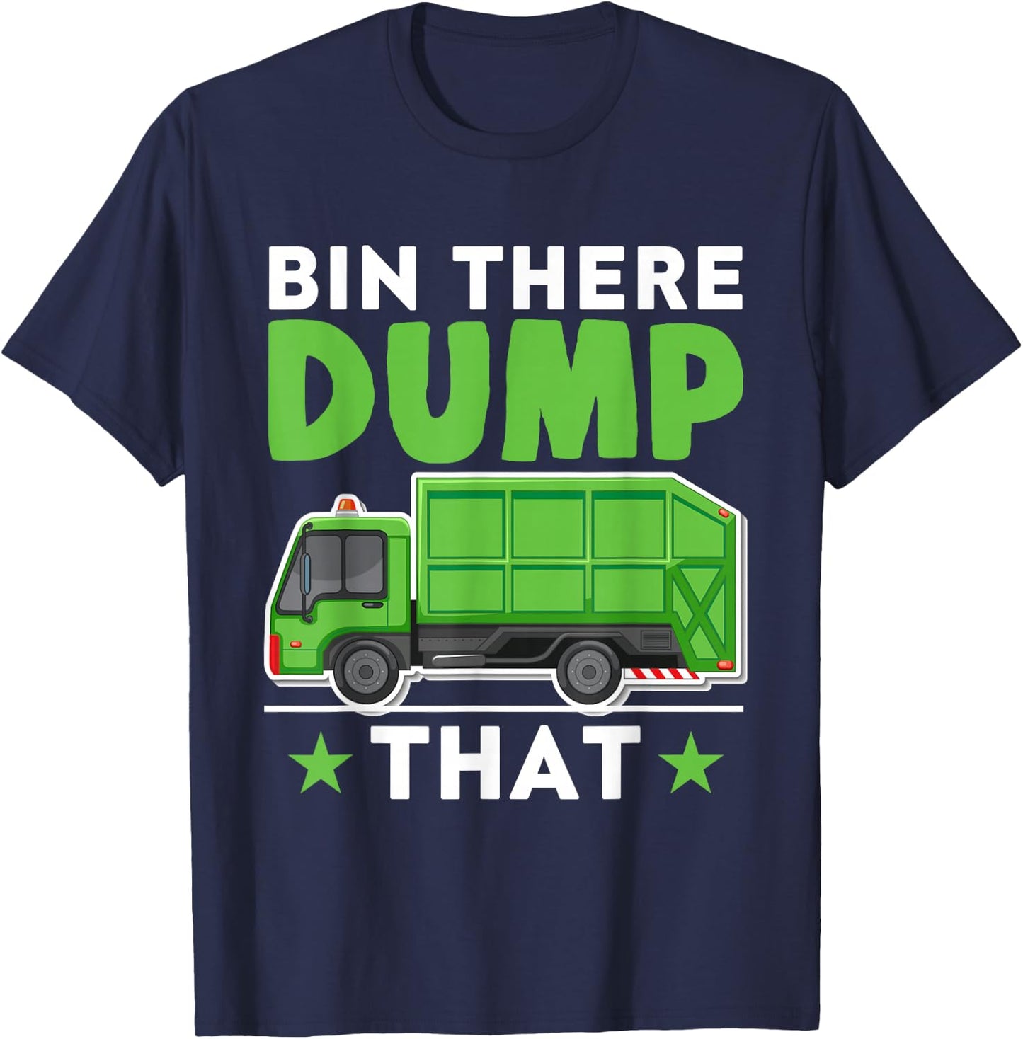 Garbage Trucks Funny Bin There Dump That T-Shirt - T-Shirt | Navy