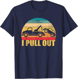 I Pull Out Funny Towing Retro Tow Truck T-Shirt - T-Shirt | Navy