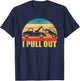 I Pull Out Funny Towing Retro Tow Truck T-Shirt - T-Shirt | Navy