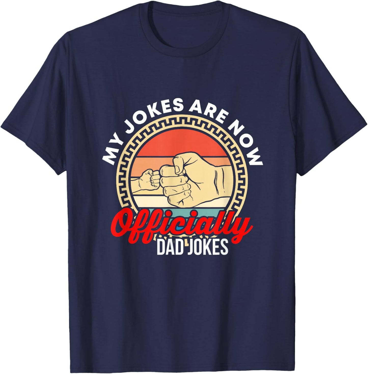 Retro My Jokes Are Now Officially Dad Jokes Soon To Be Daddy T-Shirt - T-Shirt | Navy