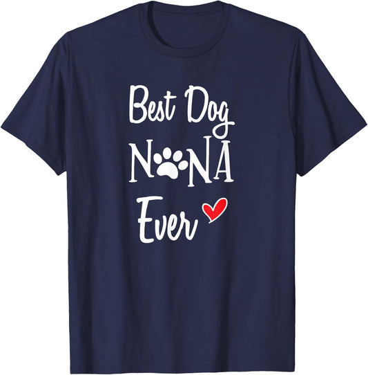 Cute Best Dog Nana Ever Shirt Dog Grandma Dog Nana Gift T-Shirt - T-Shirt | Navy