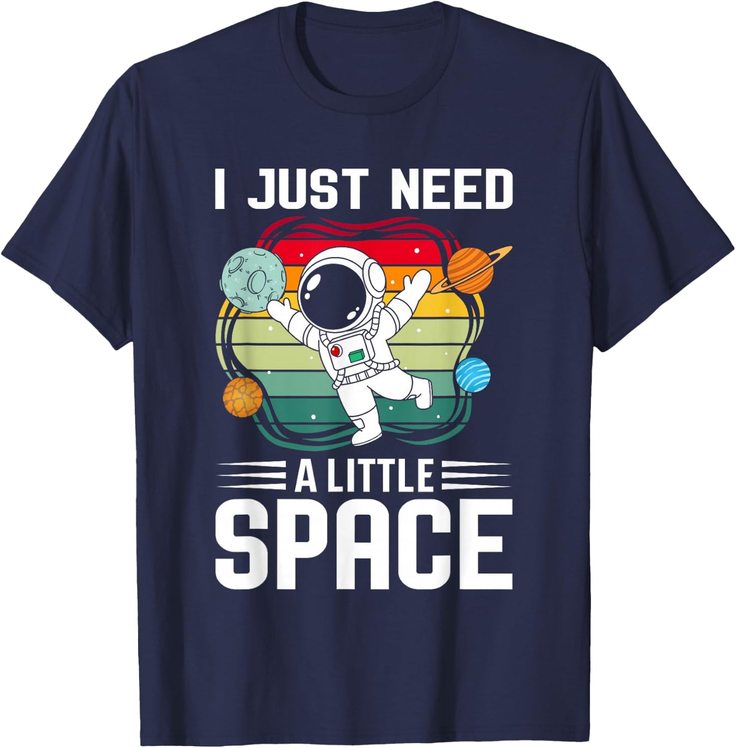 I just need a bit of space I astronaut T-Shirt - T-Shirt | Navy