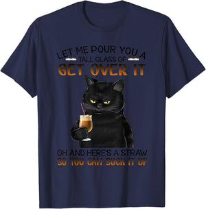 Let me pour a tall glass with straw to suck it up-Cat Lovers T-Shirt - T-Shirt | Navy