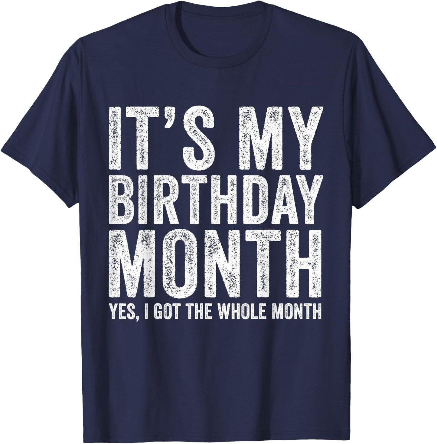 It's My Birthday Month Funny T-Shirt - T-Shirt | Navy
