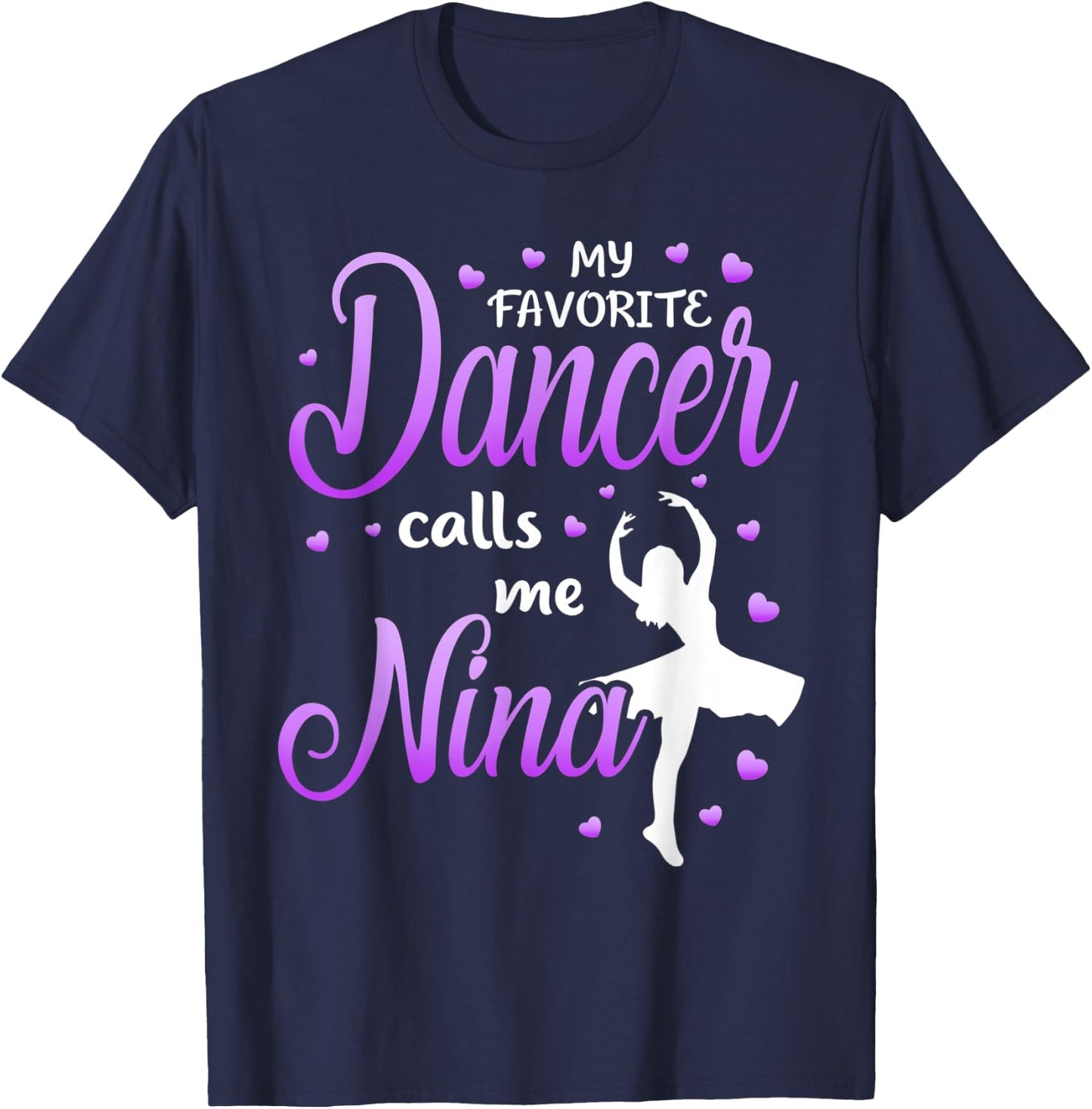 My Favorite Dancer Calls Me Nina Dance Grandma Grandkid T-Shirt - T-Shirt | Navy
