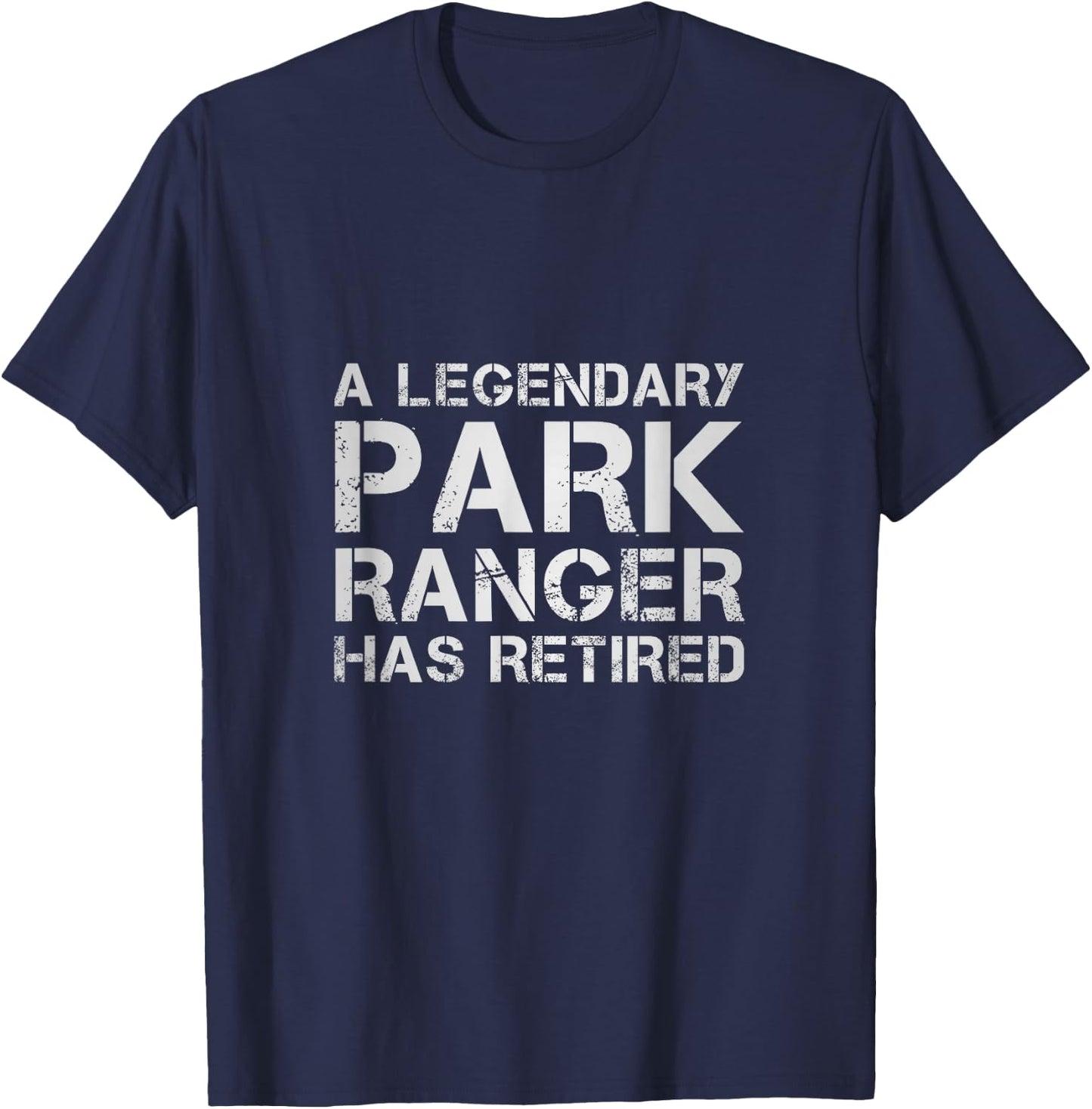 A Legendary Park Ranger Has Retired Forest Warden Retirement T-Shirt - T-Shirt | Navy