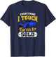 Everything I Touch Turns To Sold Design Car Salesman T-Shirt - T-Shirt | Navy