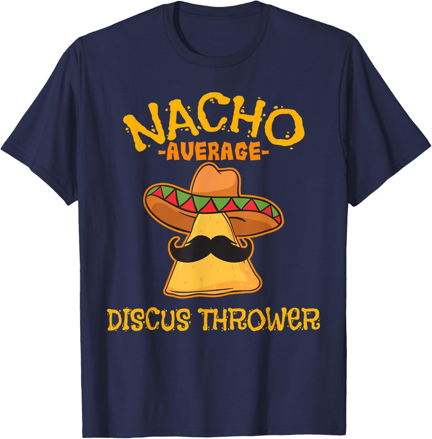 Nacho Average Discus Thrower Cinco de Mayo Mexican Fiesta T-Shirt - T-Shirt | Navy