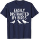Easily Distracted By Birds T-Shirt - T-Shirt | Navy