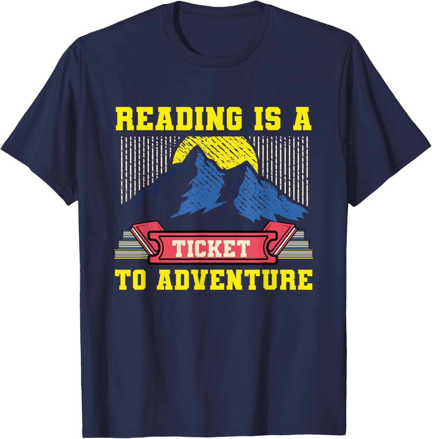 Reading Is A Ticket To Adventure Bookworm Reader Librarian T-Shirt - T-Shirt | Navy