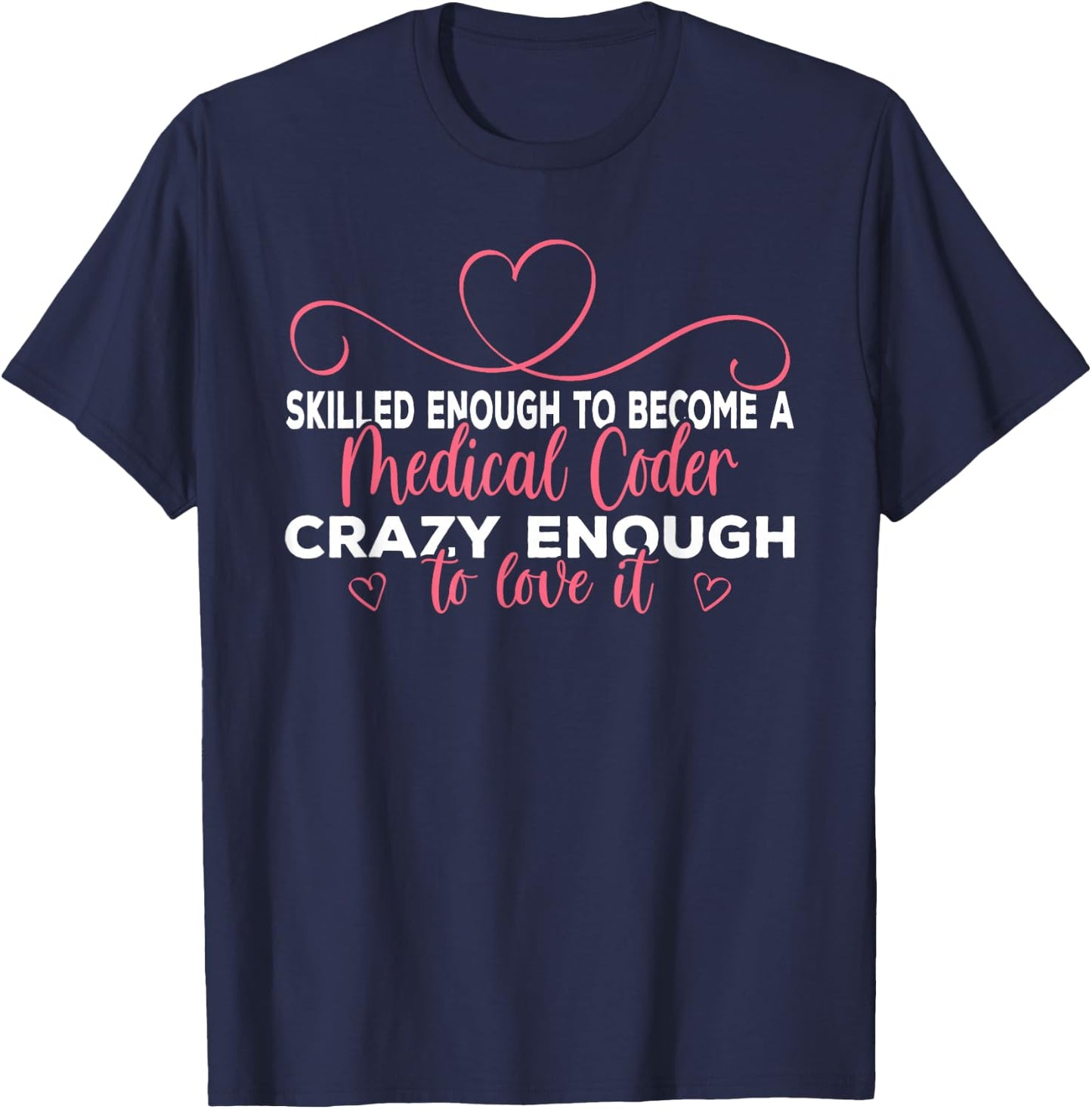 Crazy Medical Coder Medical Coding T-Shirt - T-Shirt | Navy