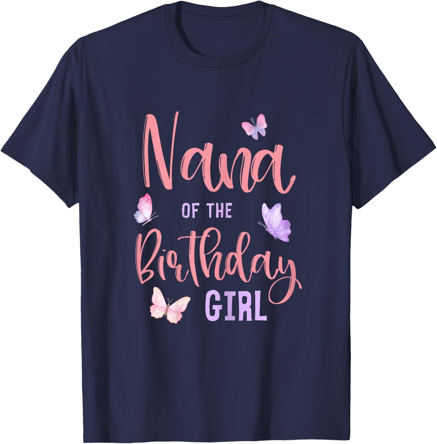 Nana of The Birthday Girl Butterfly Party Matching Family T-Shirt - T-Shirt | Navy