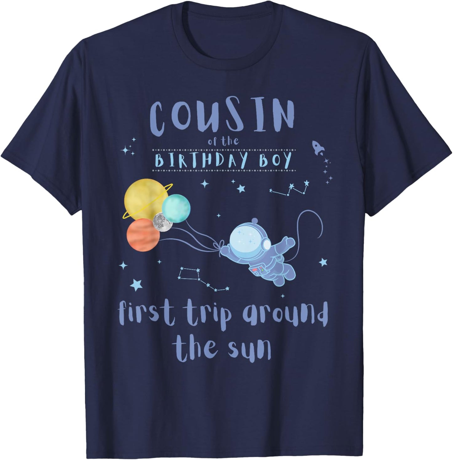Cousin 1st Birthday First Trip Around The Sun Space Bday T-Shirt - T-Shirt | Navy