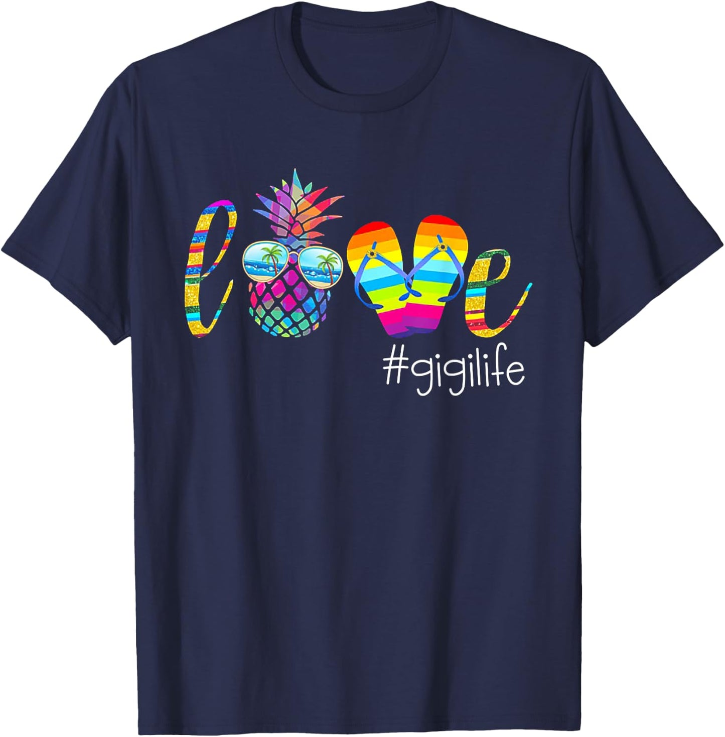 LOVE Gigi Life Pineapple Flip Flop Funny Gift T-Shirt - T-Shirt | Navy