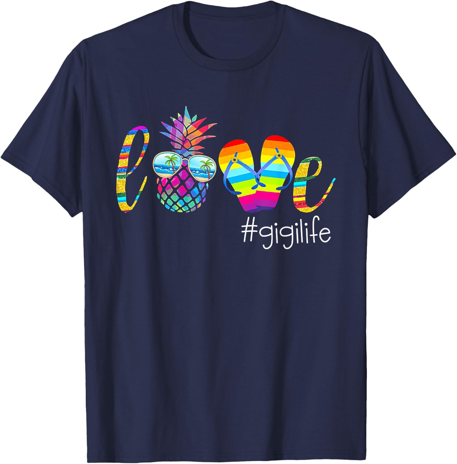 LOVE Gigi Life Pineapple Flip Flop Funny Gift T-Shirt - T-Shirt | Navy