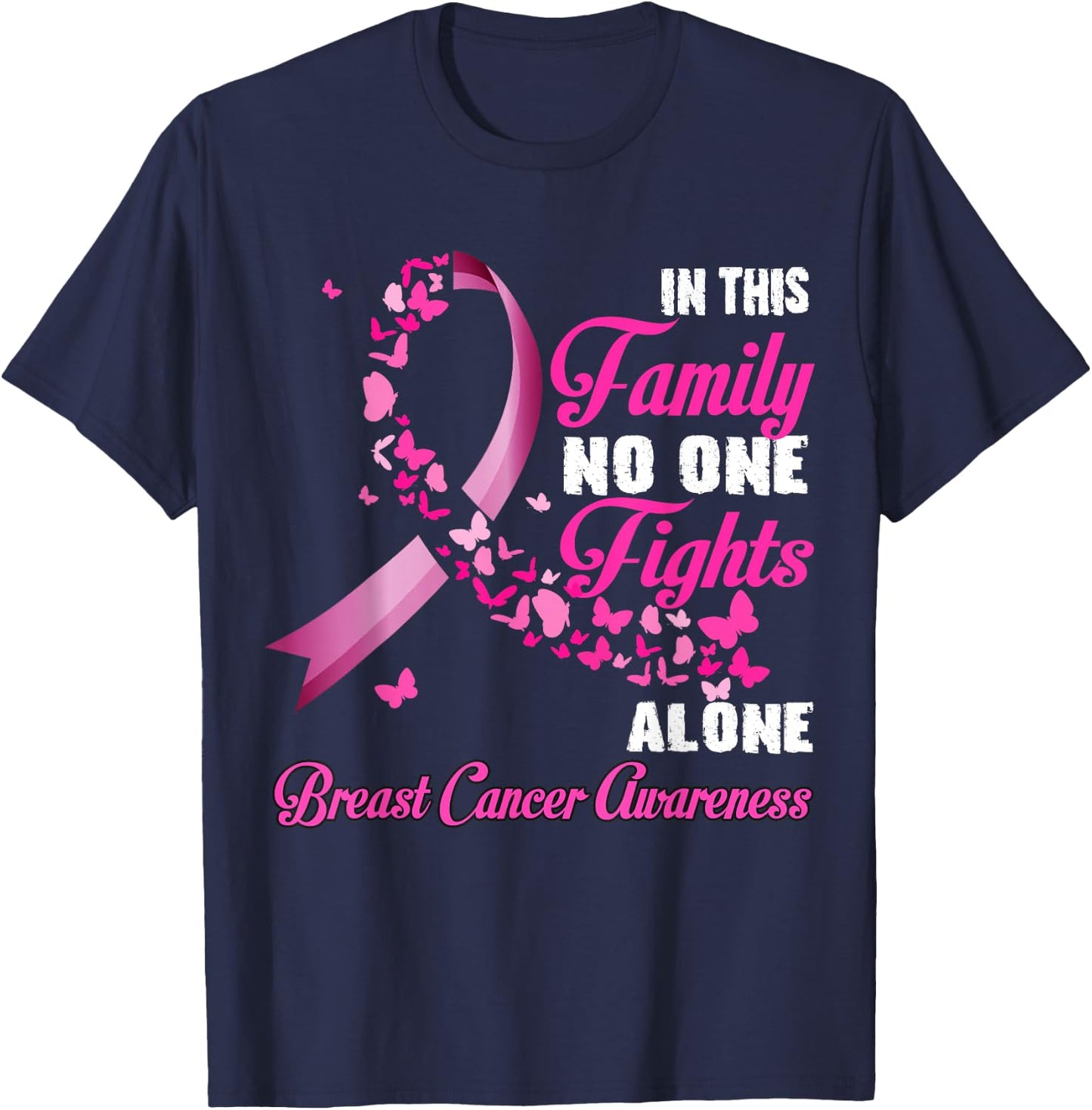 In This Family No One Fight Alone - Breast Cancer Supporter T-Shirt - T-Shirt | Navy