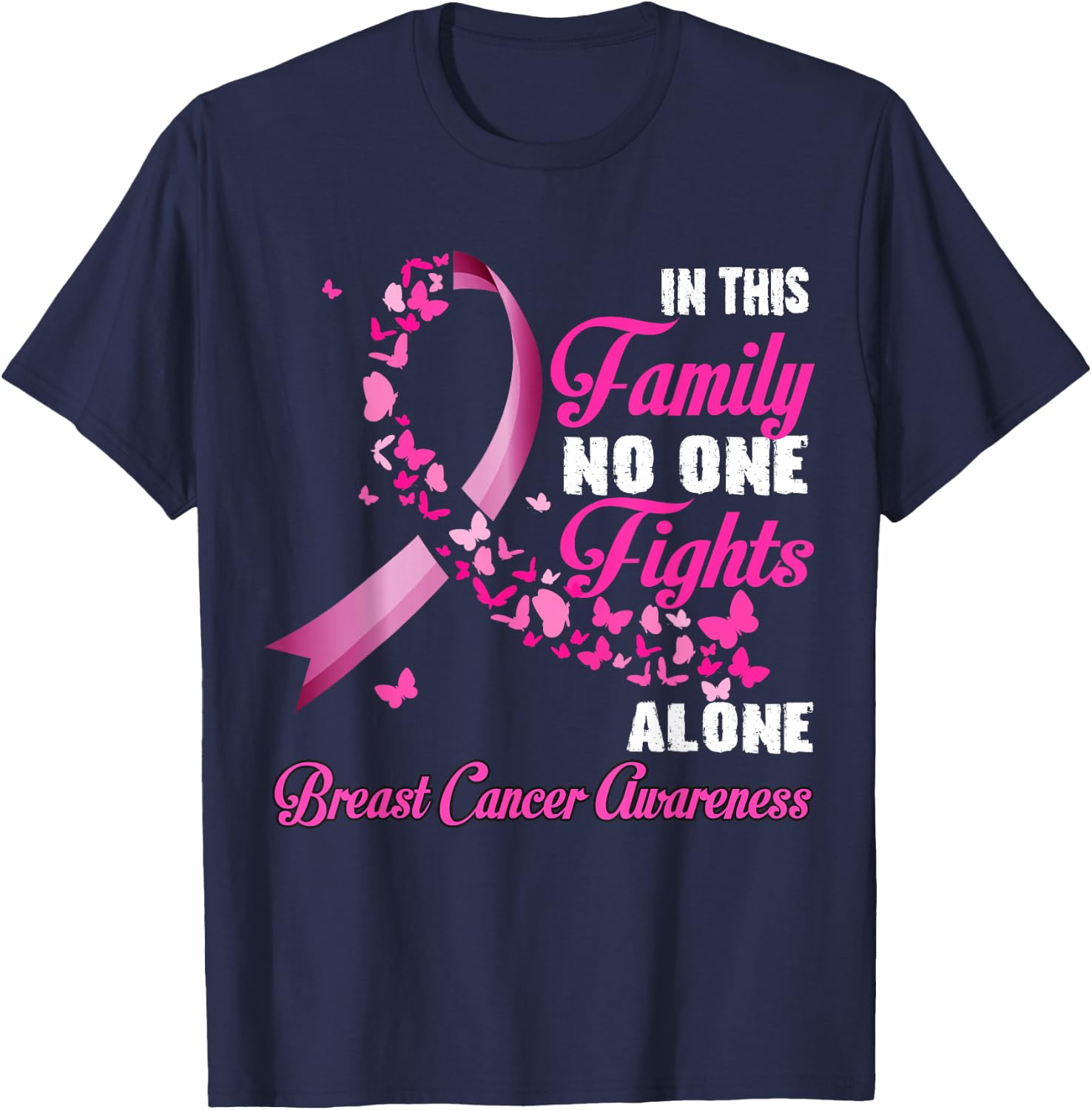 In This Family No One Fight Alone - Breast Cancer Supporter T-Shirt - T-Shirt | Navy