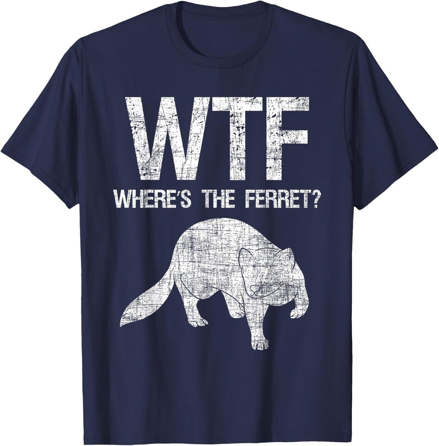 Where's The Ferret - Zoo Animal Ferret Lover T-Shirt - T-Shirt | Navy