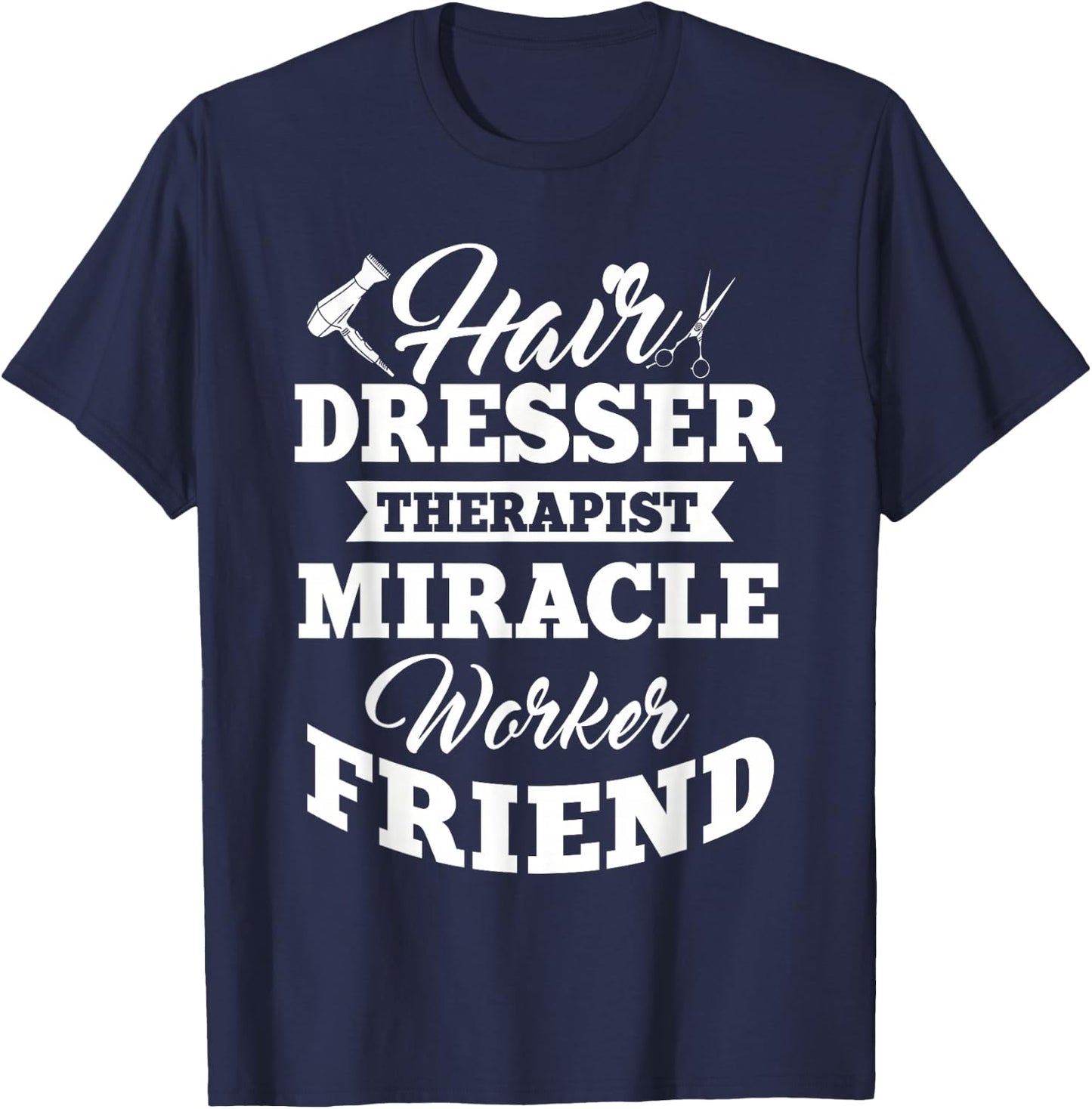 Hairdresser Hairdressing Hairstylist Hairstyling Beautician T-Shirt - T-Shirt | Navy