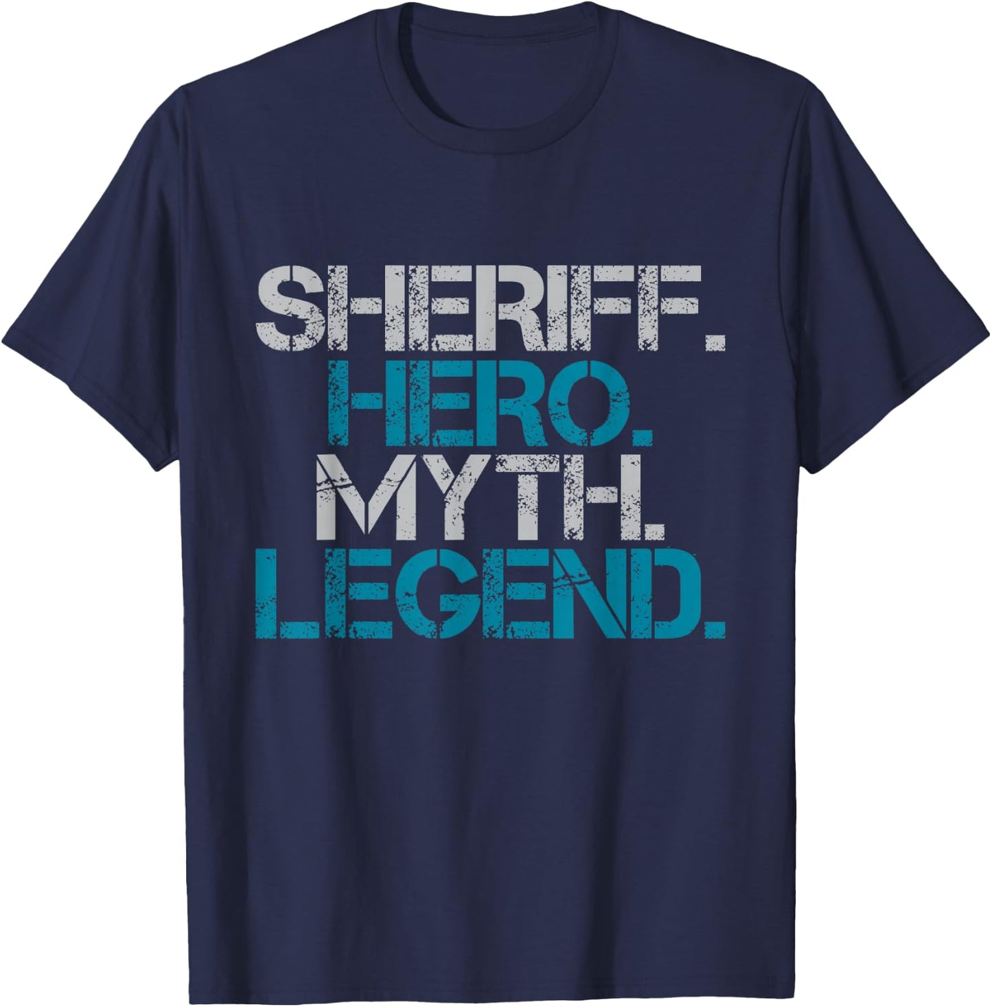 Sheriff Hero Myth Legend - Police Law Enforcement Officer T-Shirt - T-Shirt | Navy