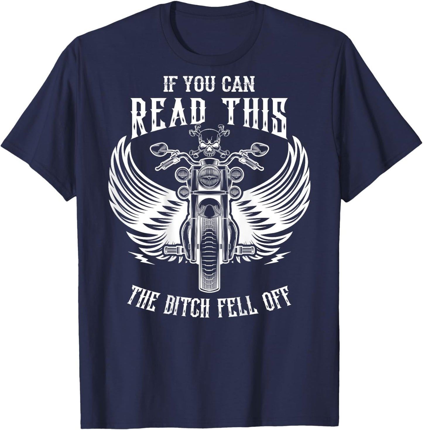 If You Can Read This The Bitch Fell Off T-Shirt - T-Shirt | Navy